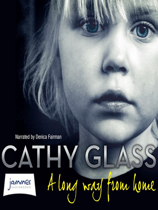 Title details for A Long Way from Home by Cathy Glass - Available